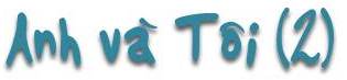anh va toi 2